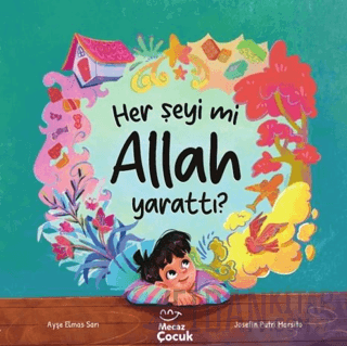 Her Şeyi mi Allah Yarattı?