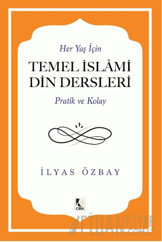 Her Yaş için Temel İslami Din Dersleri - Pratik ve Kolay