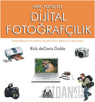 Her Yönüyle Dijital Fotoğrafçılık