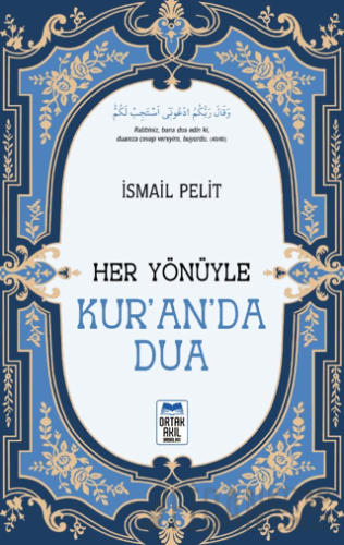 Her Yönüyle Kur’an’da Dua