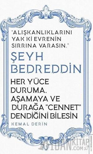Her Yüce Duruma Aşamaya ve Durağa Cennet Dendiğini Bilesin - Şeyh Bedreddin