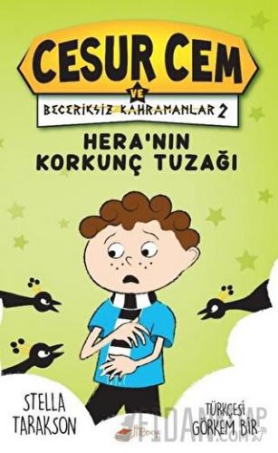 Hera’nın Korkunç Tuzağı! - Cesur Cem ve Beceriksiz Kahramanlar 2 (Ciltli)