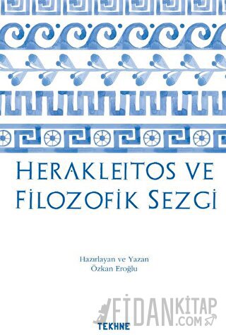Herakleitos ve Filozofik Sezgi Özkan Eroğlu