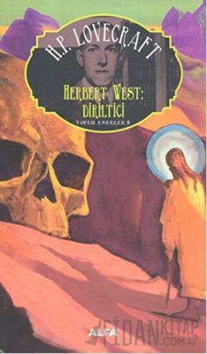 Herbert West Diriltici Howard Phillips Lovecraft