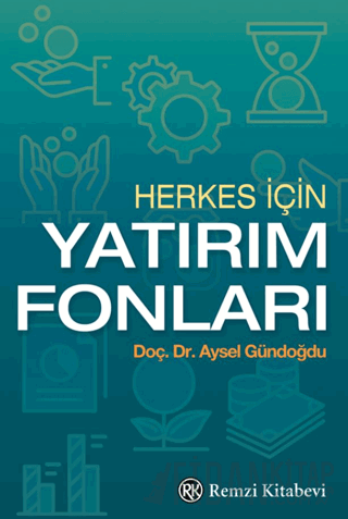 Herkes İçin Yatırım Fonları Aysel Gündoğdu
