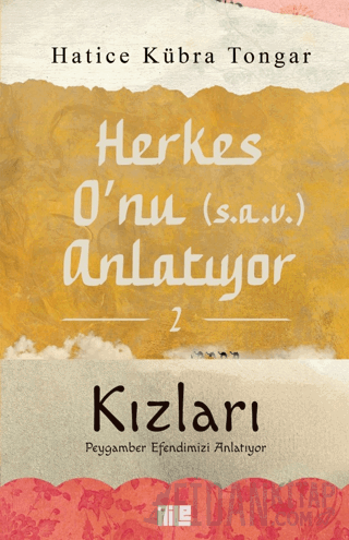 Herkes O'nu (s.a.v.) Anlatıyor - 2 Hatice Kübra Tongar