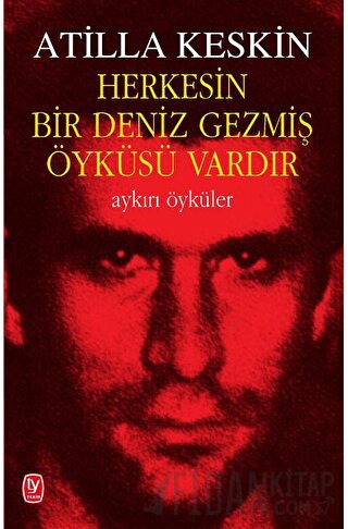 Herkesin Bir Deniz Gezmiş Öyküsü Vardır Atilla Keskin
