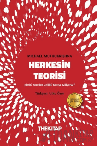 Herkesin Teorisi: Kimiz? Nereden Geldik? Nereye Gidiyoruz?