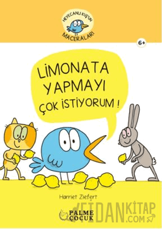 Heyacanlı Kuş'un Maceraları Limonata Yapmayı Çok İstiyorum (Ciltli)