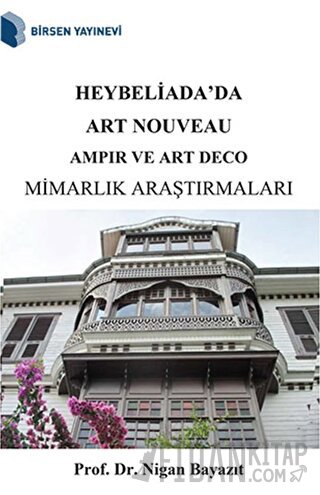 Heybeliada'da Art Nouveau Ampir ve Art Deco Mimarlık Araştırmaları