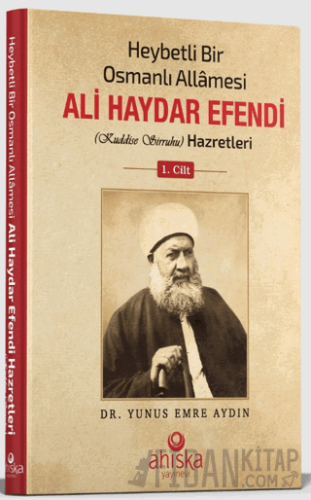Heybetli Bir Osmanlı Allamesi Ali Haydar Efendi 1. Cilt (Ciltli)