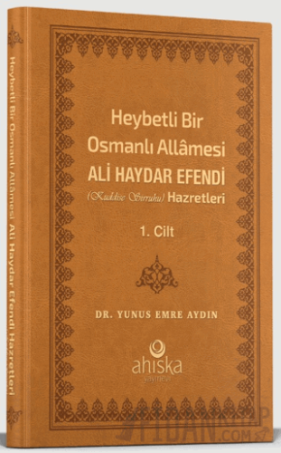 Heybetli Bir Osmanlı Allamesi Ali Haydar Efendi 1. Cilt (Deri Kapak) (Ciltli)