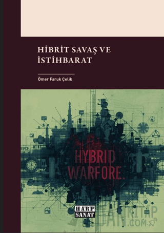 Hibrit Savaş ve İstihbarat Ömer Faruk Çelik
