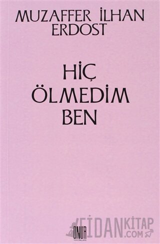 Hiç Ölmedim Ben