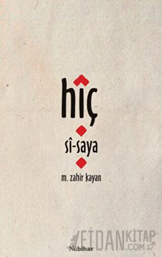 Hîç - Sî - Saya