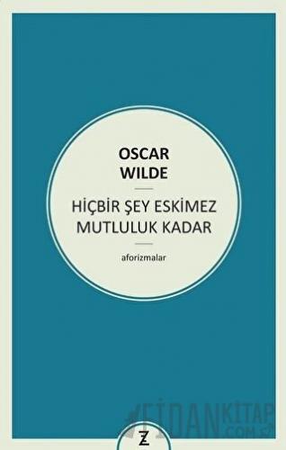Hiçbir Şey Eskimez Mutluluk Kadar Oscar Wilde