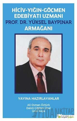 Hiciv - Yığın - Göçmen Edebiyatı Uzmanı Prof. Dr. Yüksel Baypınar Armağanı
