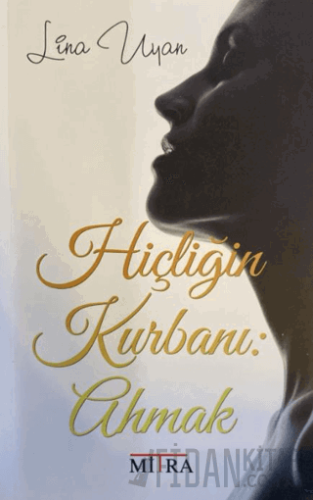 Hiçliğin Kurbanı: Ahmak