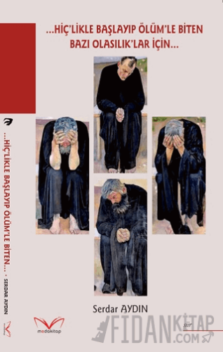 ...Hiç'likle Başlayıp Ölüm'le Biten Bazı Olasılık'lar İçin Serdar Aydı