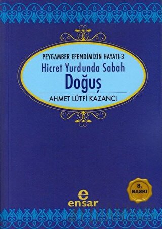 Hicret Yurdunda Sabah: Doğuş