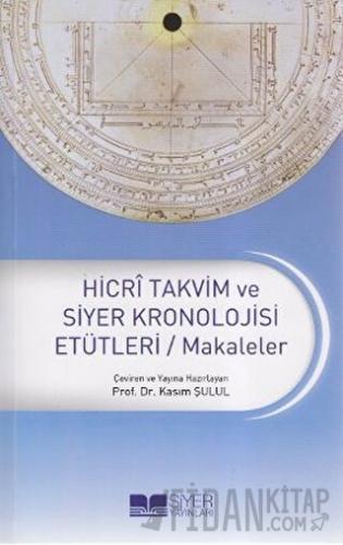 Hicri Takvim ve Siyer Kronolojisi Etütleri / Makaleler