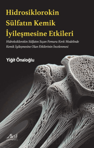 Hidroksiklorokin Sülfatın Kemik İyileşmesine Etkileri Yiğit Önaloğlu