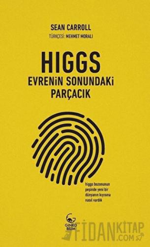 Higgs: Evrenin Sonundaki Parçacık