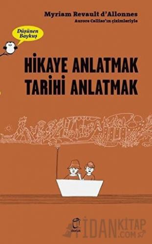 Hikaye Anlatmak Tarihi Anlatmak - Düşünen Baykuş