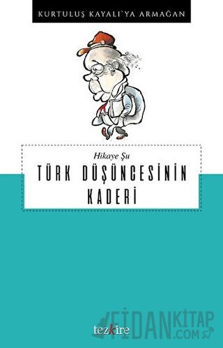 Hikaye Şu Türk Düşüncesinin Kaderi