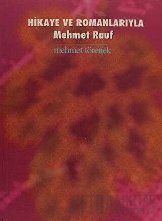 Hikaye ve Romanlarıyla Mehmet Rauf