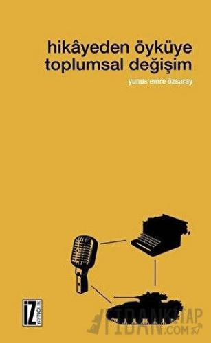 Hikayeden Öyküye Toplumsal Değişim