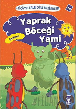Hikayelerle Dini Değerler 10 - Yaprak Böceği Yami Selam
