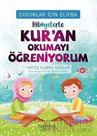 Hikayelerle Kur’an Okumayı Öğreniyorum - Çocuklar İçin Elifba