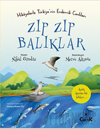 Hikayelerle Türkiye’nin Endemik Canlıları Zıp Zıp Balıklar Nihal Gündü