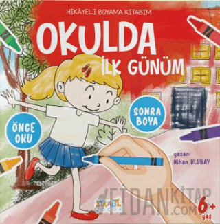 Hikayeli Boyama Kitabım - Okulda İlk Günüm