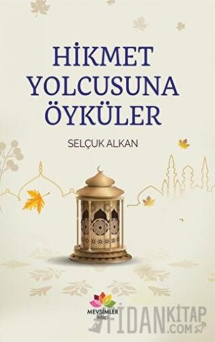 Hikmet Yolcusuna Öyküler