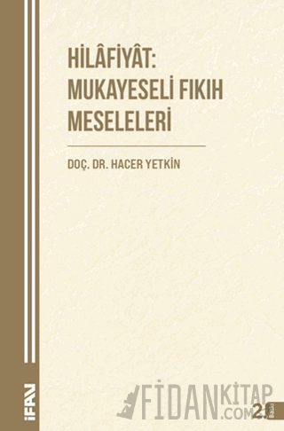 Hilafiyat: Mukayeseli Fıkıh Meseleleri Hacer Yetkin