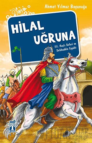 Hilal Uğruna / III. Haçlı Seferi ve Selahaddin Eyyübi