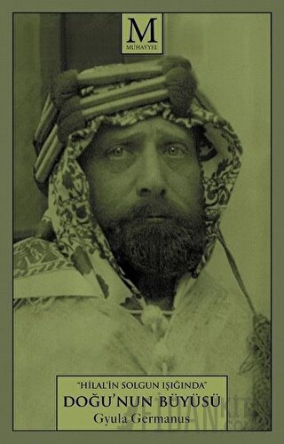 Hilal'in Solgun Işığında Doğu'nun Büyüsü