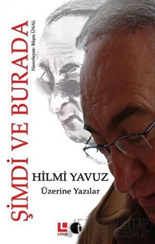 Hilmi Yavuz Üzerine Yazılar - Şimdi ve Burada
