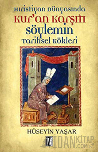 Hıristiyan Dünyasında Kur’an Karşıtı Söylemin Tarihsel Kökleri