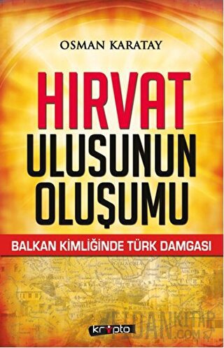 Hırvat Ulusunun Oluşumu Osman Karatay
