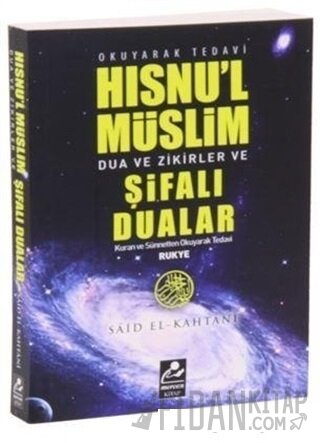 Hısnu'l Müslim Dualar Zikirler ve Şifalı Dualar