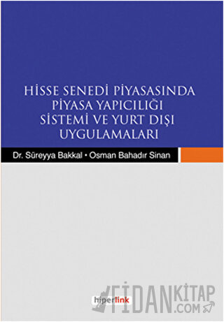 Hisse Senedi Piyasasında Piyasa Yapıcılığı Sistemi ve Yurtdışı Uygulamaları