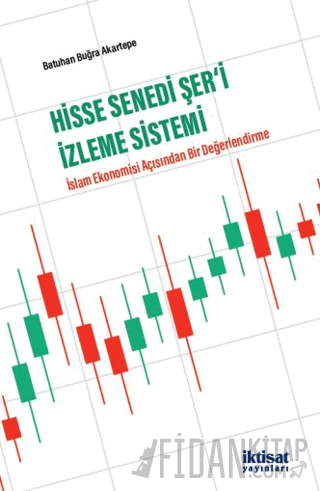 Hisse Senedi Şer‘i İzleme Sistemi İslam Ekonomisi Açısından Bir Değerlendirme