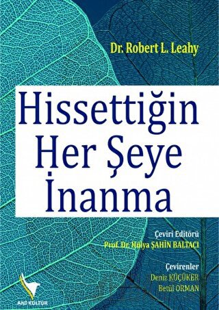 Hissettiğin Her Şeye İnanma