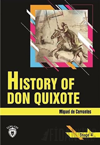 History Of Don Quixote - Stage 4 (İngilizce Hikaye) Miguel de Cervante