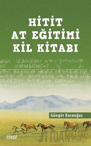 Hitit At Eğitimi Kil Kitabı Güngör Karauğuz