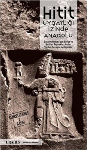 Hitit Uygarlığı İzinde Anadolu