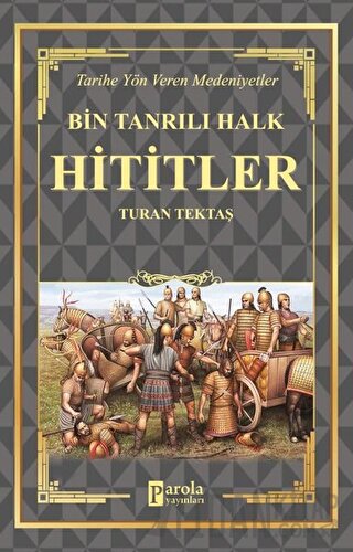 Hititler - Bin Tanrılı Halk